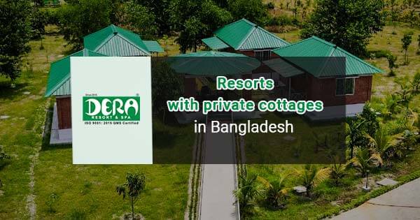 Resorts with private cottages in Bangladesh
